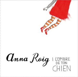 Portada del 1r disc d'Anna Roig i l'Ombre de ton chien